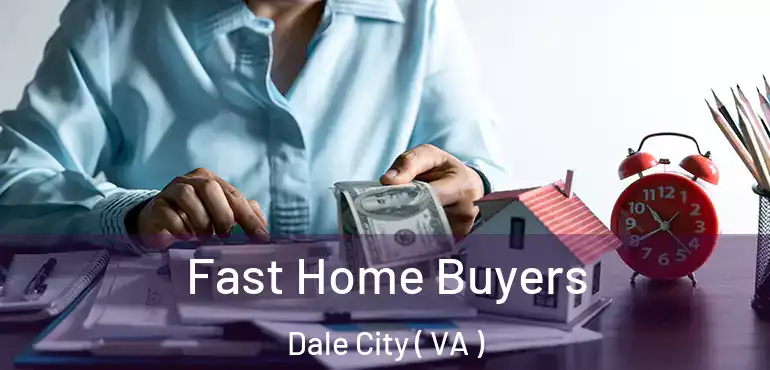  Fast Home Buyers Dale City ( VA )