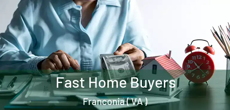  Fast Home Buyers Franconia ( VA )