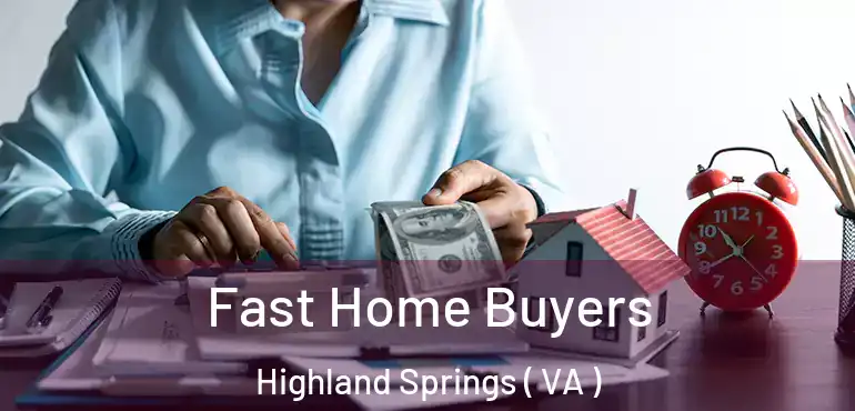  Fast Home Buyers Highland Springs ( VA )