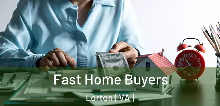  Fast Home Buyers Lorton ( VA )