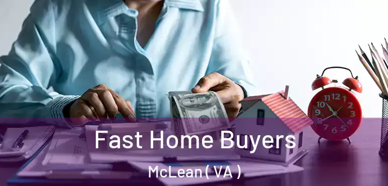  Fast Home Buyers McLean ( VA )