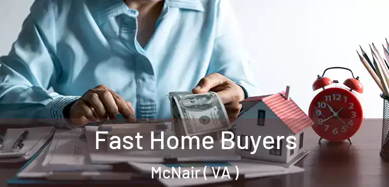  Fast Home Buyers McNair ( VA )