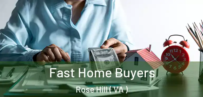  Fast Home Buyers Rose Hill ( VA )
