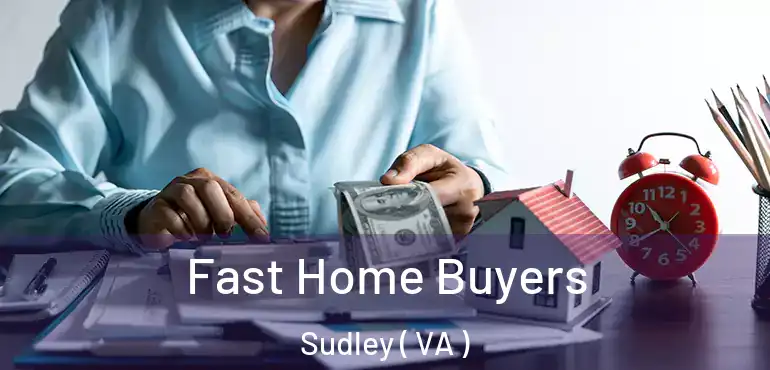  Fast Home Buyers Sudley ( VA )