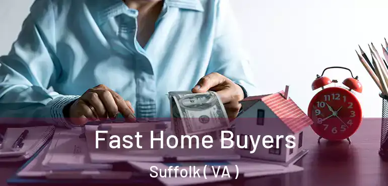  Fast Home Buyers Suffolk ( VA )