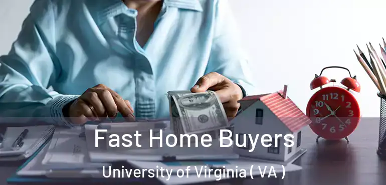  Fast Home Buyers University of Virginia ( VA )