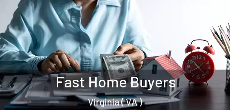  Fast Home Buyers Virginia ( VA )