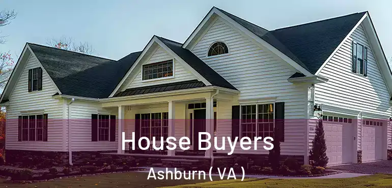  House Buyers Ashburn ( VA )