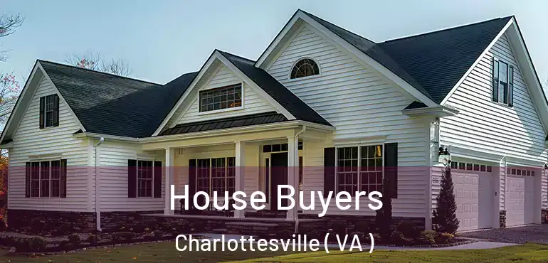  House Buyers Charlottesville ( VA )