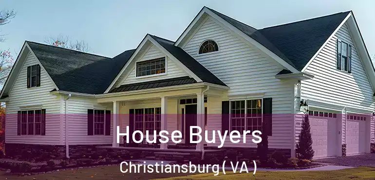  House Buyers Christiansburg ( VA )