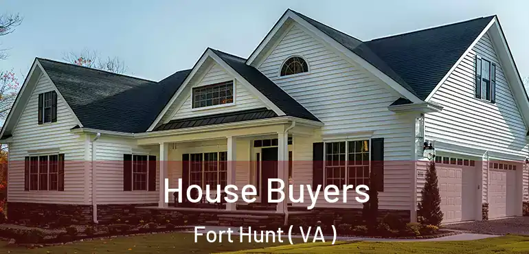 House Buyers Fort Hunt ( VA )