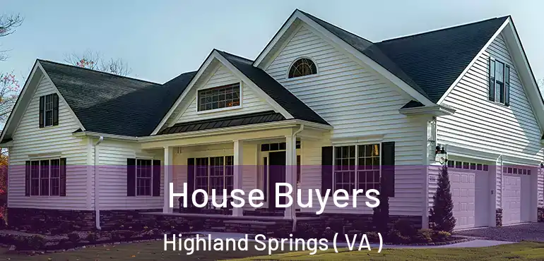  House Buyers Highland Springs ( VA )