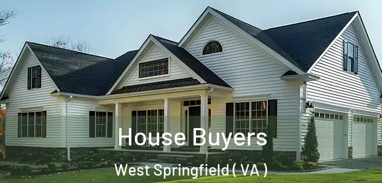  House Buyers West Springfield ( VA )