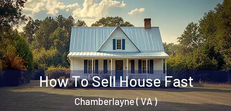  How To Sell House Fast Chamberlayne ( VA )