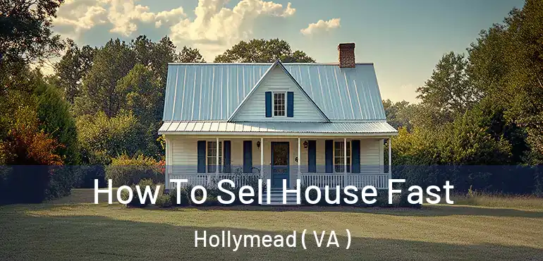  How To Sell House Fast Hollymead ( VA )