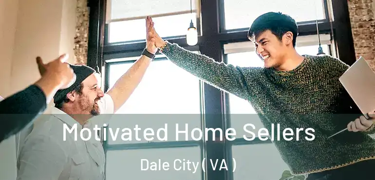  Motivated Home Sellers Dale City ( VA )