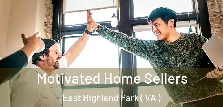  Motivated Home Sellers East Highland Park ( VA )