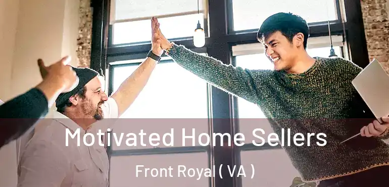  Motivated Home Sellers Front Royal ( VA )