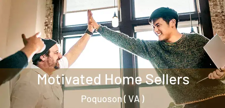  Motivated Home Sellers Poquoson ( VA )