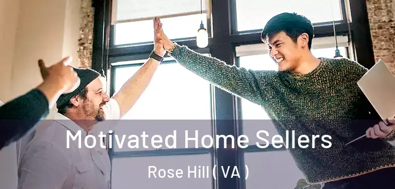  Motivated Home Sellers Rose Hill ( VA )