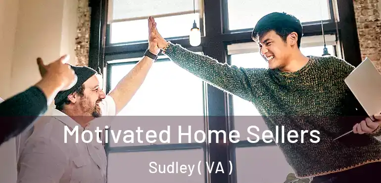  Motivated Home Sellers Sudley ( VA )