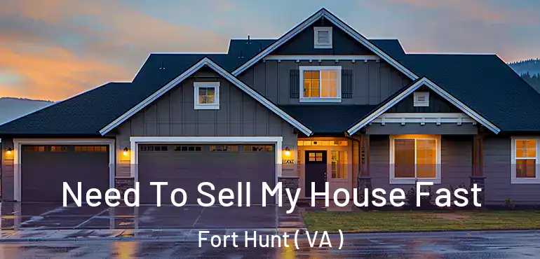  Need To Sell My House Fast Fort Hunt ( VA )