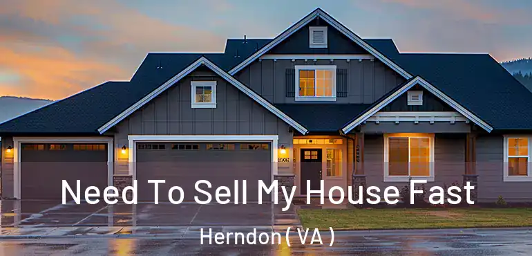  Need To Sell My House Fast Herndon ( VA )