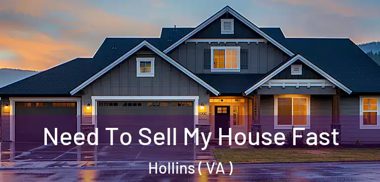  Need To Sell My House Fast Hollins ( VA )