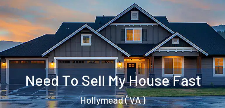  Need To Sell My House Fast Hollymead ( VA )