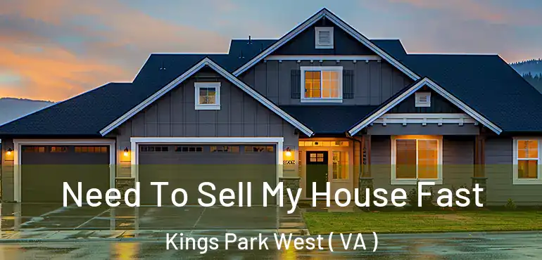  Need To Sell My House Fast Kings Park West ( VA )