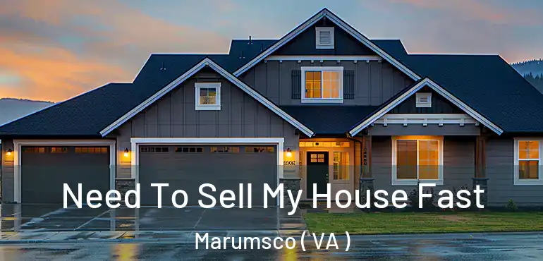  Need To Sell My House Fast Marumsco ( VA )