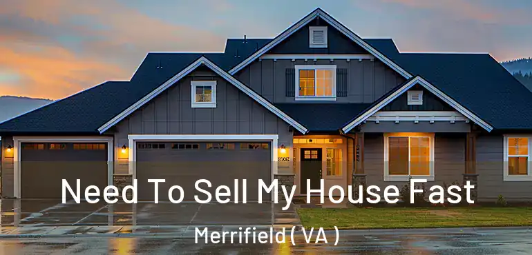  Need To Sell My House Fast Merrifield ( VA )