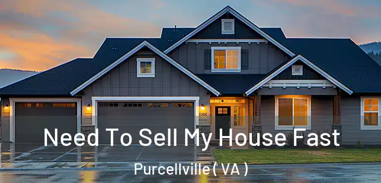  Need To Sell My House Fast Purcellville ( VA )