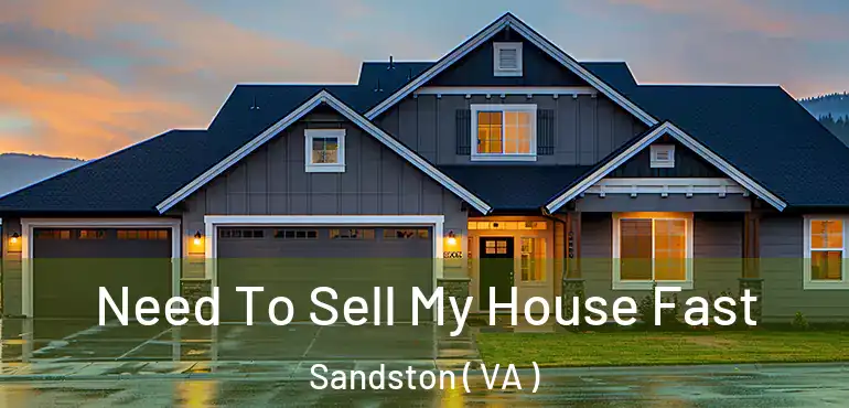 Need To Sell My House Fast Sandston ( VA )