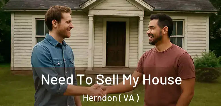 Need To Sell My House Herndon ( VA )