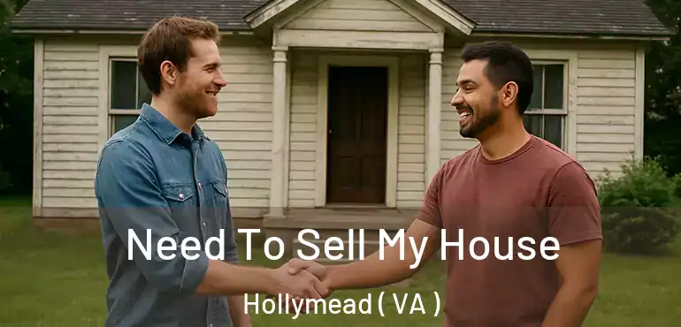  Need To Sell My House Hollymead ( VA )