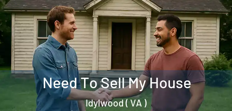  Need To Sell My House Idylwood ( VA )