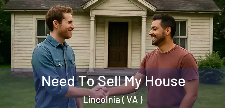  Need To Sell My House Lincolnia ( VA )