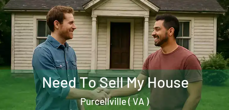  Need To Sell My House Purcellville ( VA )