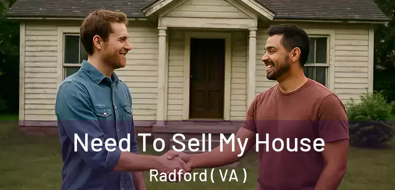  Need To Sell My House Radford ( VA )