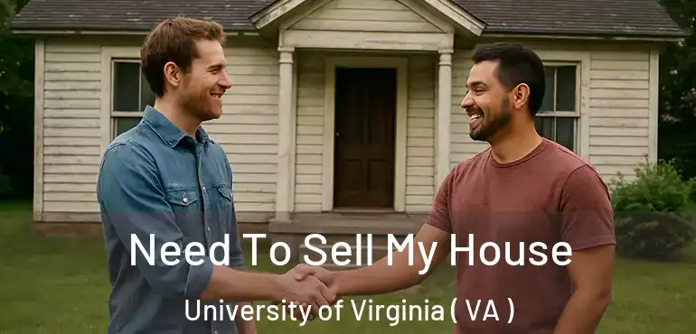  Need To Sell My House University of Virginia ( VA )