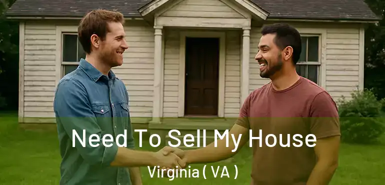  Need To Sell My House Virginia ( VA )