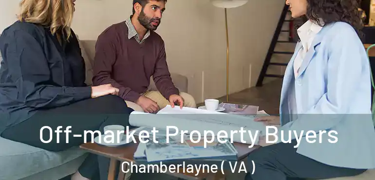  Off-market Property Buyers Chamberlayne ( VA )