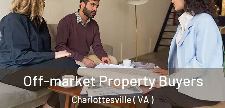  Off-market Property Buyers Charlottesville ( VA )