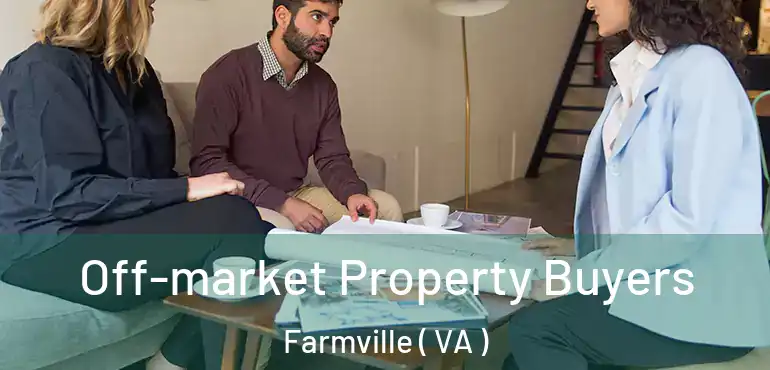  Off-market Property Buyers Farmville ( VA )