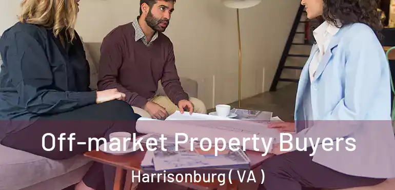  Off-market Property Buyers Harrisonburg ( VA )