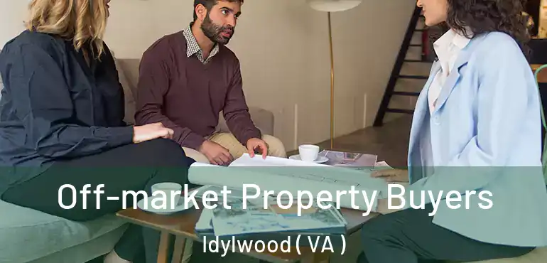 Off-market Property Buyers Idylwood ( VA )