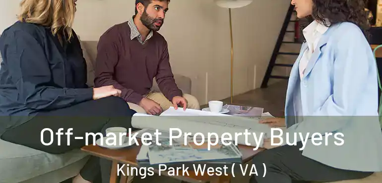  Off-market Property Buyers Kings Park West ( VA )