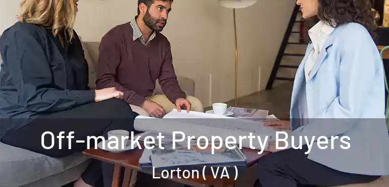  Off-market Property Buyers Lorton ( VA )