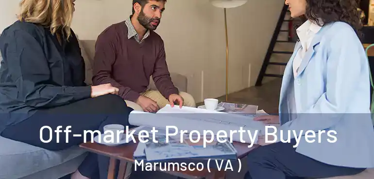  Off-market Property Buyers Marumsco ( VA )